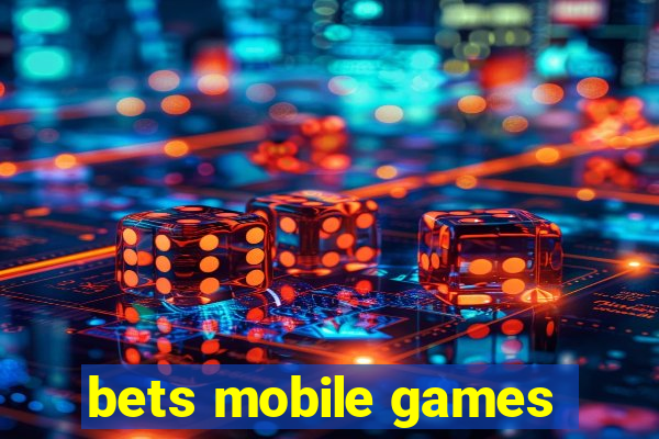 bets mobile games